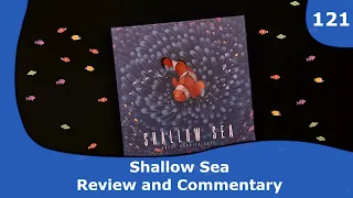 Shallow Sea - Review and Commentary | 121 | CulBlu and Cardboard