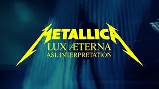 Metallica: Lux Æterna (Official ASL Interpretations)