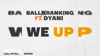 Balloranking - We Up (Official Audio) ft. Dyani