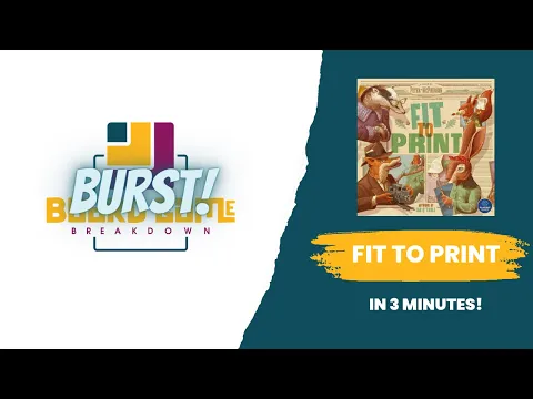 Board Game Breakdown BURST - Fit to Print