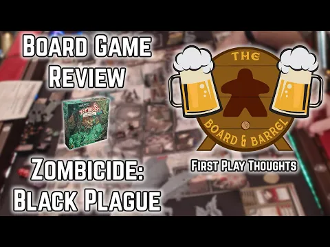 Board Game Review - Zombicide: Black Plague (and No Rest for the Wicked) - First Play Thoughts