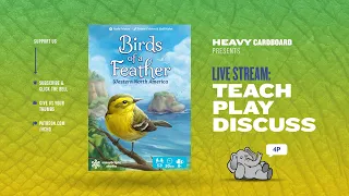 Birds of a Feather - Western US - (KS) 4p Teaching, Play-through, & Roundtable by Heavy Cardboard