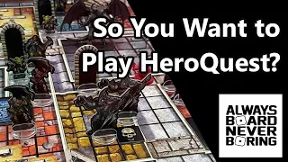 So You Want to Play HeroQuest - A Primer for New Players