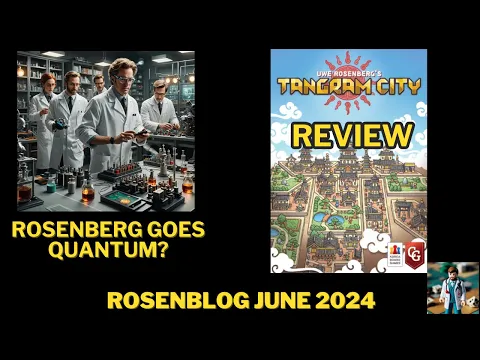 Tangram City Review, New Quantum-Based Rosenberg Game? Rosenblog June 2024