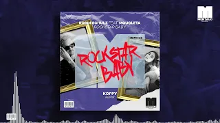 Robin Schulz - Rockstar Baby (feat. Mougleta) [KOPPY Remix]