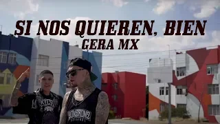Si Nos Quieren, Bien - Gera MX Feat. Santa Fe Klan (Video Oficial)