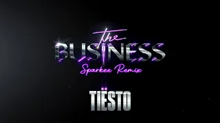 Tiësto - The Business (Sparkee Remix) [Official Audio]