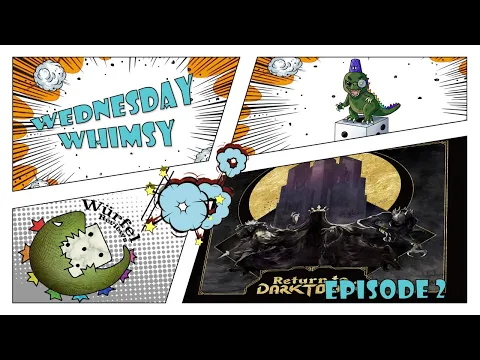 Wednesday Whimsy - Episode 2 - Return to Dark Tower