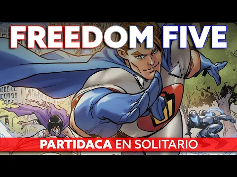 PARTIDACA A... Freedom Five (Solitario) - PARTE 1