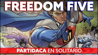 PARTIDACA A... Freedom Five (Solitario) - PARTE 1