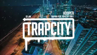 TroyBoi - Hooper (feat. Healthy Chill)