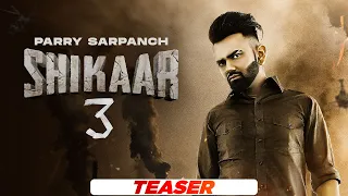 Shikaar 3 (Teaser) | Parry Sarpanch | Hammy Music | Black Virus | Latest Punjabi Songs 2021