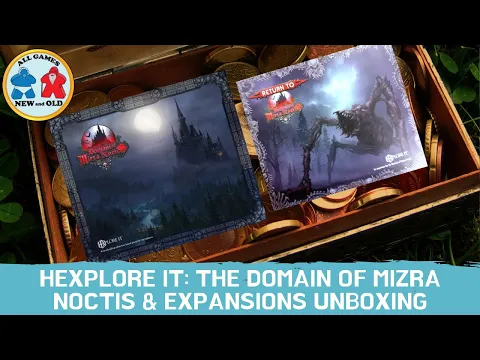 HEXplore It: The Domain of Mizra Noctis w/ Expansions Unboxing