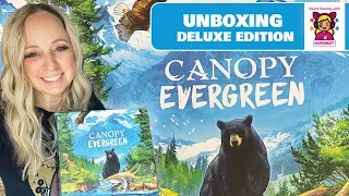 Unboxing Canopy Evergreen - Deluxe Edition