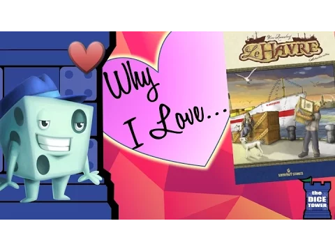 Why I Love Le Havre - with Tom Vasel