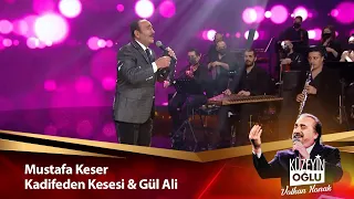 Mustafa Keser - Kadifeden Kesesi & Gül Ali