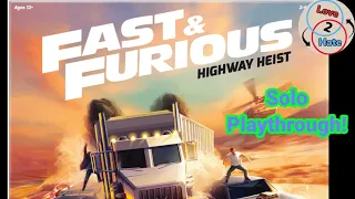 Solo Playthrough of Fast & Furious Highway Heist - Love 2 Hate
