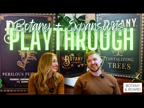 BOTANY | Playthrough w. Both Expansions! | Tantalizing Trees & Perilous Perfumes
