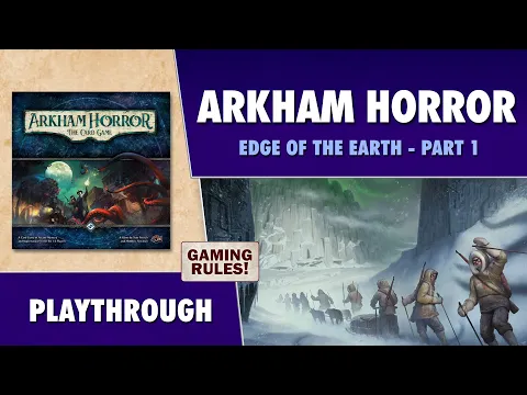 Arkham Horror - Edge of the Earth - Part 1
