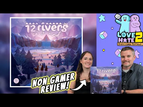 Current(ly) the Prettiest Game on Our Table - But Is It Fun? 12 Rivers | Gamer + Non-Gamer Review!
