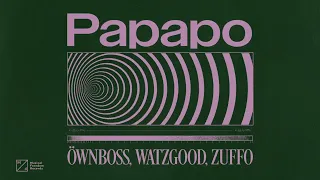 Öwnboss, Watzgood, Zuffo - Papapo (Official Audio)