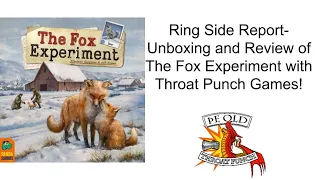 Ring Side Report-Board Unboxing and Game Review of The Fox Experiment