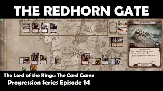 The Redhorn Gate | LOTR LCG | Progression Series Episode 14