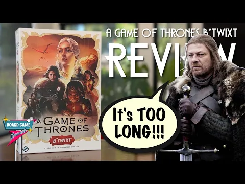 A Game of Thrones B'Twixt (Board Game Review)