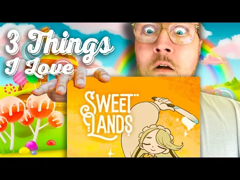 3 Reasons I Might Love Sweet Lands