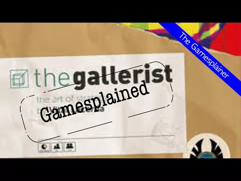 The Gallerist Gamesplained - Part 1