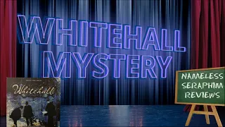 Whitehall Mystery Review | Nameless Seraphim Reviews