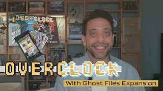 Overclock Playthrough with Expansion [Ghost Files]