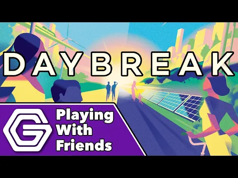Daybreak - Playing With Friends