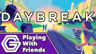 Daybreak - Playing With Friends