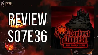 Darkest Dungeon - Review S07E36 - After Match