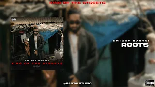 Emiway Bantai - Roots [Official Audio] (Prod by Citron Beats) | King Of The Streets (Album)