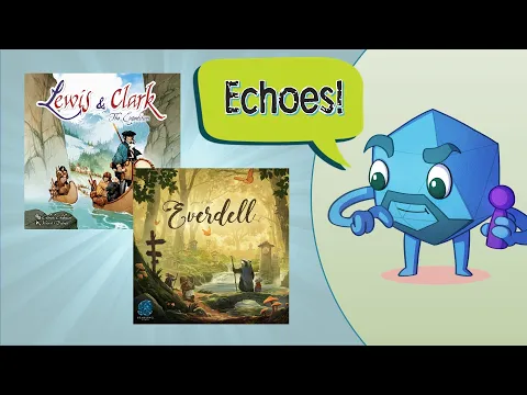 Everdell + Lewis & Clark (Board Game Echoes) - with Zee Garcia
