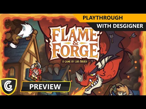 Flame & Forge | Preview Playthrough | with Designer