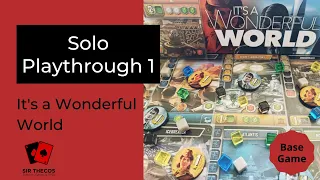 Solo Playthrough 1 | It's a Wonderful World (Base Game)