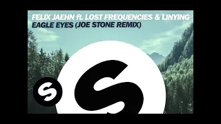 Felix Jaehn feat. Lost Frequencies & Linying - Eagle Eyes (Joe Stone Remix)