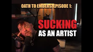 Episode 1: Sucking as an artist.