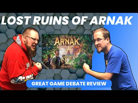 Lost Ruins of Arnak - The Great Game Debate