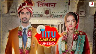 Titu Ambani - Audio Jukebox | Tushar Pandey, Deepika Singh Goyal | Bharth-Hitarth | Mayur Puri