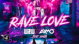 W&W & AXMO - Rave Love (ft. Sonja)