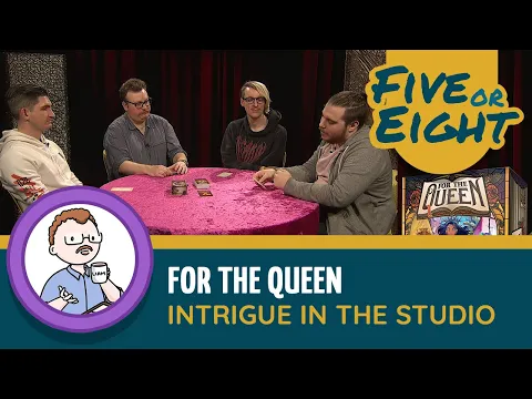 Five or Eight play For the Queen