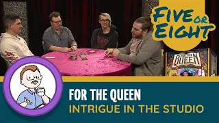 Five or Eight play For the Queen