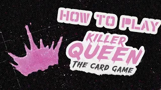 How to Play Killer Queen: Card Game