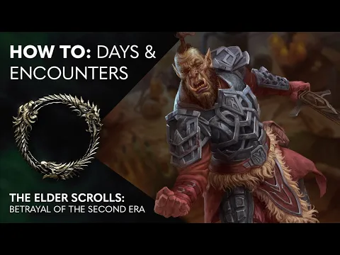 5. How to: The Elder Scrolls: Betrayal of the Second Era - Days & Encounters