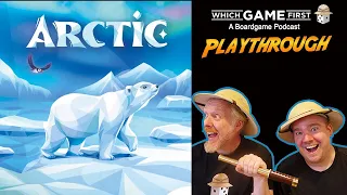 Arctic Playthrough by Which Game First - A Board Game Podcast