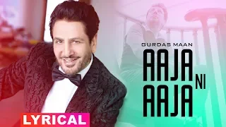 Aaja Ni Aaja (Lyrical Video) | Gurdas Maan | Latest Punjabi Song 2019